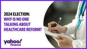 2024 election: Why is no one talking about health care reform?