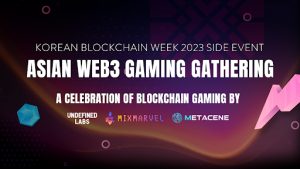 A Celebration of Blockchain Gaming by MixMarvel, Undefined Labs, and MetaCene